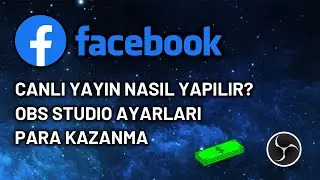 FACEBOOK CANLI YAYIN NASIL YAPILIR? / FACEBOOK GAMİNG PARA KAZANMA / OBS STUDIO YAYIN AYARLARI