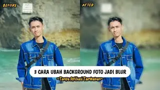 Hanya Sekali Klik❗3 Cara Mengubah Background Foto Menjadi Blur Terbaru 2024 Menggunakan AI