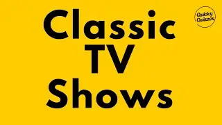 Classic TV Shows - Quick Quiz