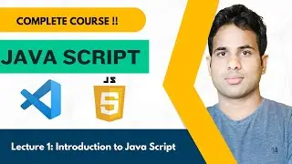 JavaScript Full Course ❤️ | Introduction to Java Script | Lecture 1