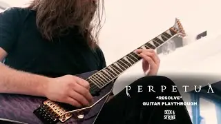 Perpetua - "Resolve" (Guitar Playthrough)