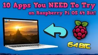 10 Apps You NEED To Try on Raspberry Pi OS 64 Bit!