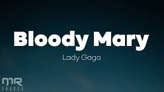 Lady Gaga - Bloody Mary (Lyrics)