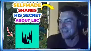 Selfmade Shares His SECRET About LEC 👀
