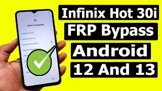 Infinix Hot 30/Hot 30i Frp Bypass Android 12 and 13 | Infinix Hot 30i (X669c) Google Account Bypass