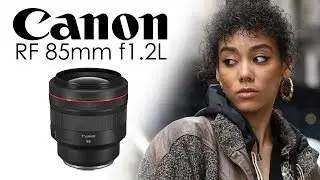 Canon RF 85mm f1.2 L USM | Hands On