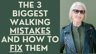 Seniors: The 3 Biggest Walking MISTAKES and how to fix them!