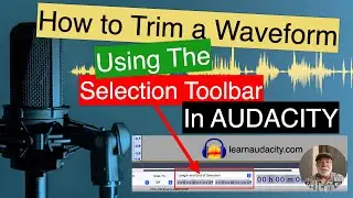 How to Trim a Waveform for ACX Using the Selection Toolbar in Audacity