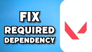 How To Fix Valorant Required Dependency Error (2023 Guide)