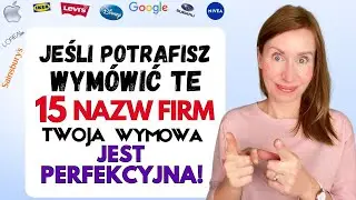 Czy potrafisz wymówić te 15 nazw MAREK FIRMOWYCH? Jeśli tak, Twoja angielska wymowa jest PERFEKCYJNA