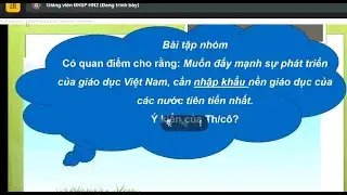 Nghiệp Vụ Sư Phạm Dạy Đại Học Buổi 12. Xu hướng phát triển giáo dục Việt Nam và Thế Giới 08.05.2024