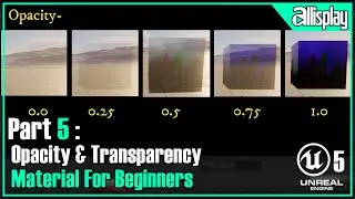 UE5 : Materials for beginners in Unreal Engine5- 5 -Opacity & Transparency