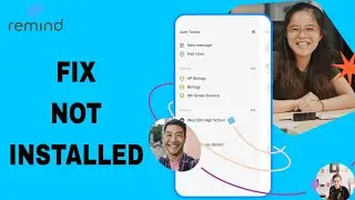 How To Fix And Solve Not Installed On Remind App | Final Solution