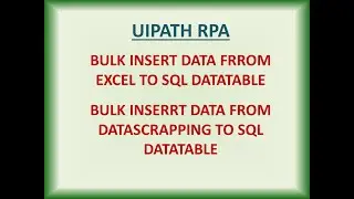 UIPATH Bulk Insert data from excel SQL | UIPATH Bulk Upload | UIPATH Data Table to SQL data table