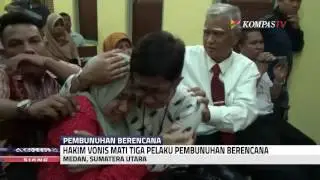 Hakim Vonis Mati 3 Pelaku Pembunuhan Berencana