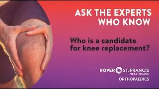 Who is a candidate for a knee replacement? Dr. John McCrosson