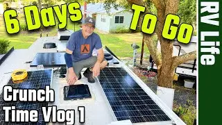 RV Solar Panels Install & Travel Prep/ Crunch Time Vlog 1