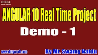 ANGULAR 10 REAL TIME PROJECT tutorials || Demo - 1 || by Mr. Swamy Naidu On 03-05-2021 @7AM IST