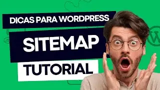 Dicas para WordPress: Como Enviar Sitemap para o Google