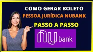 Como gerar boleto pessoa jurídica Nubank [PASSO A PASSO]