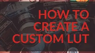 How to Create Custom LUT in Photoshop for Film Making