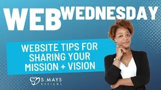 Tips To Sharing Your Mission and Vision on Your Website - Web Wednesday