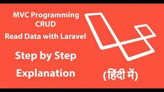 #22 MVC Programming | CRUD | Read Data with Laravel | Step by Step Explanation | In hindi