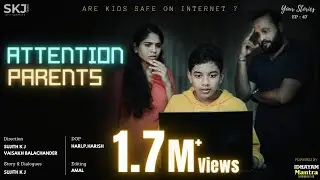 Attention Parents | Your Stories EP - 47 | SKJ Talks | Keep Your Kids Safe on Internet | Short Film