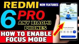 How to enable new features miui 11.1 Focus mode redmi 6 pro & any xiaomi phones.