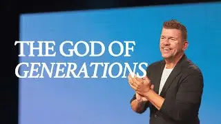 The God of Generations | Joakim Lundqvist | Gateway Church