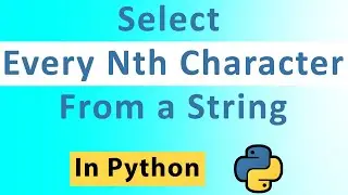 How to select every Nth character from a string in python 