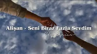 Alişan - Seni biraz fazla sevdim (Şarkı sözleri/Lyrics)