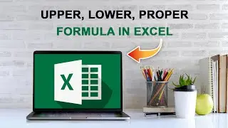 Upper, Lower, Proper formula in Excel