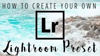 Create Your Own LIGHTROOM PRESET!  Lightroom Tutorial