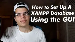 How To Set Up A Database In XAMPP (2021)