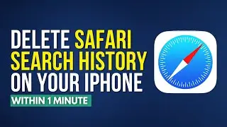 How To Delete Search History In Safari On Iphone [Easily]