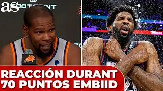 La REACCIÓN de KEVIN DURANT al enterarse de los 70 PUNTOS de JOEL EMBIID