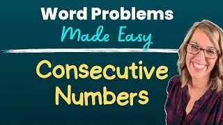 How to do Consecutive Numbers Word Problems + Consecutive Ages Word Problem