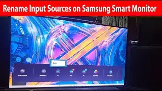 How to Rename Input Sources on Samsung Smart Monitor | Easy Tutorial