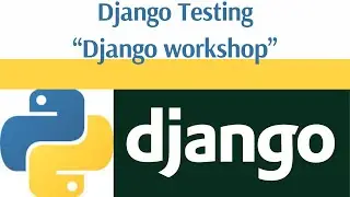 Day 13: Application Testing In Django || Django framework workshop