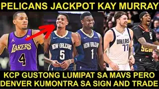 Lakers NAUNAHAN ng Pelicans kay Dejounte Murray | Mavs KINUKUHA si KCP! Nuggets Kumontra