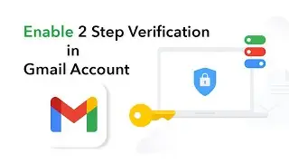 How to Enable 2 Step Verification in Google or Gmail Account?