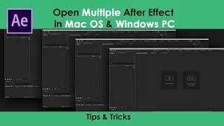 How to open Multiple After effect in Mac OS and Windows