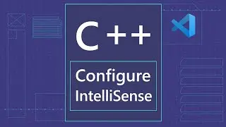 Configure C++ IntelliSense in Visual Studio Code