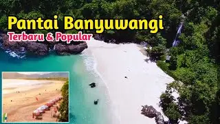 9 DAFTAR PANTAI BANYUWANGI POPULER & TERBARU 2024, Pantai di Banyuwangi Viral,Pantai Pasir Putih BWI