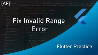 Flutter Practice: Fix Invalid Range Error