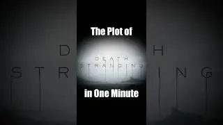 The Plot of "Death Stranding" in One Minute