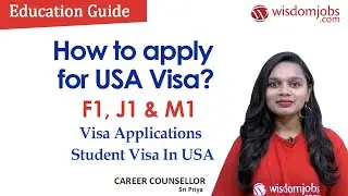 How to apply for US visa? | F1, J1 & M1 Visa Applications Student Visa In United States @Wisdom Jobs