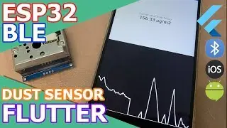 ESP32 | FLUTTER | BLE - Dust Sensor, A simple Air Monitor App (with Graph)