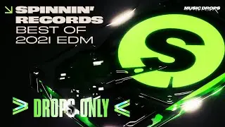 Spinnin' Records [Drops Only] @ Best of EDM Party & Festival Music 2021